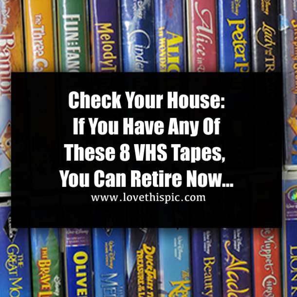 Check Your House: If You Have Any Of These 8 VHS Tapes, You Can Retire Now…