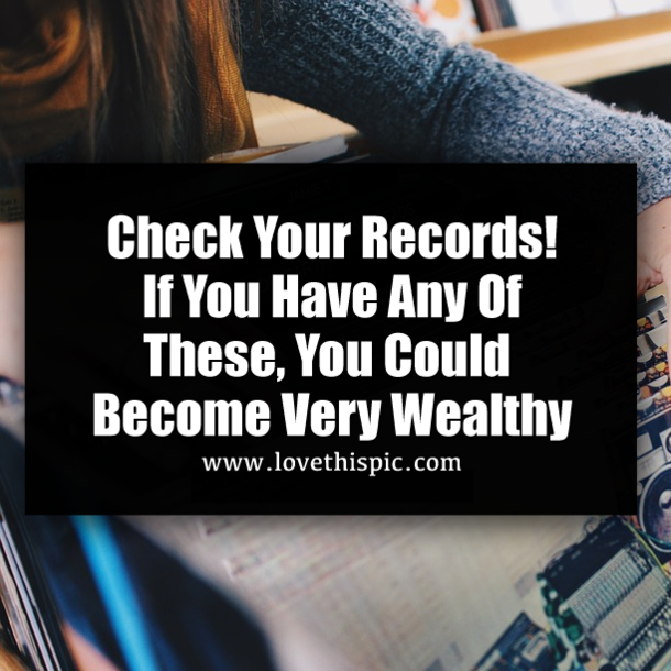 Check Your Records! If You Have Any Of These, You Could Become Very Wealthy
