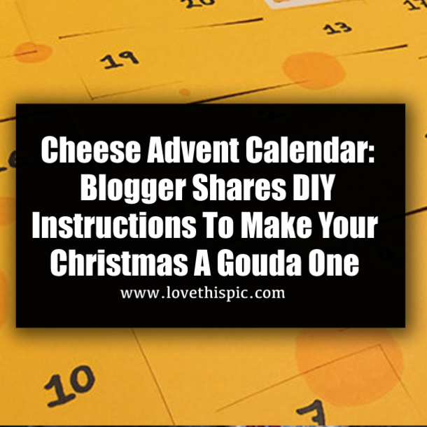 Cheese Advent Calendar: Blogger Shares DIY Instructions To Make Your Christmas A Gouda One