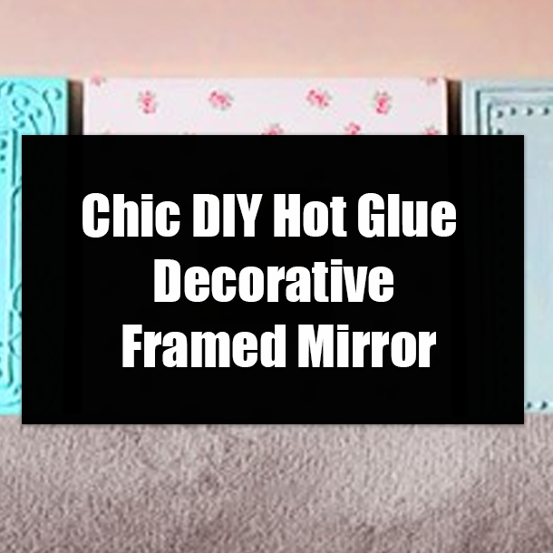 Chic DIY Hot Glue Decorative Framed Mirror