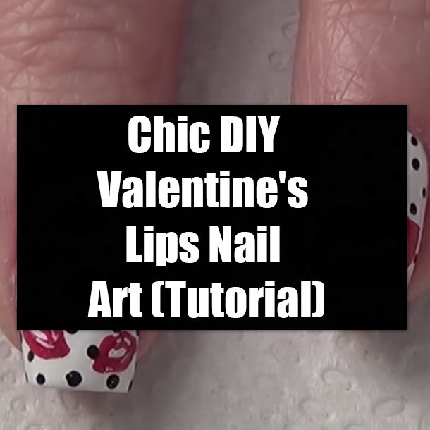Chic DIY Valentine's Lips Nail Art (Tutorial)