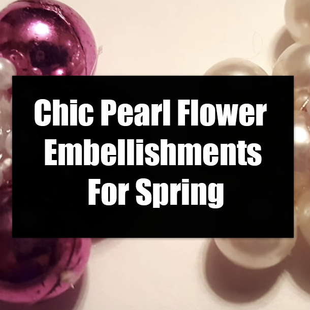 Chic Pearl Flower Embellishments For Spring