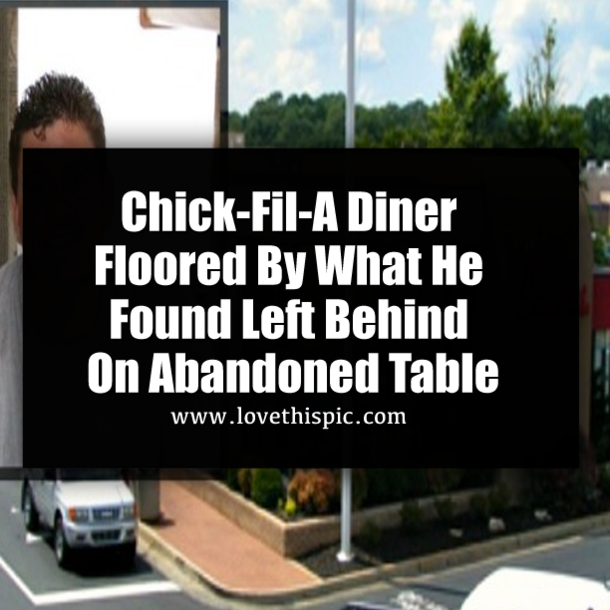 Chick-Fil-A Diner Floored By What He Found Left Behind On Abandoned Table