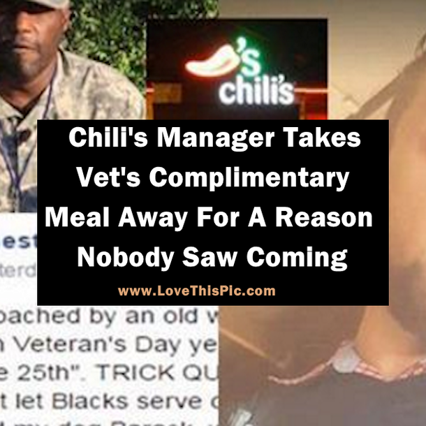 Chili's Manager Takes Vet's Complimentary Meal Away For A Reason Nobody Saw Coming