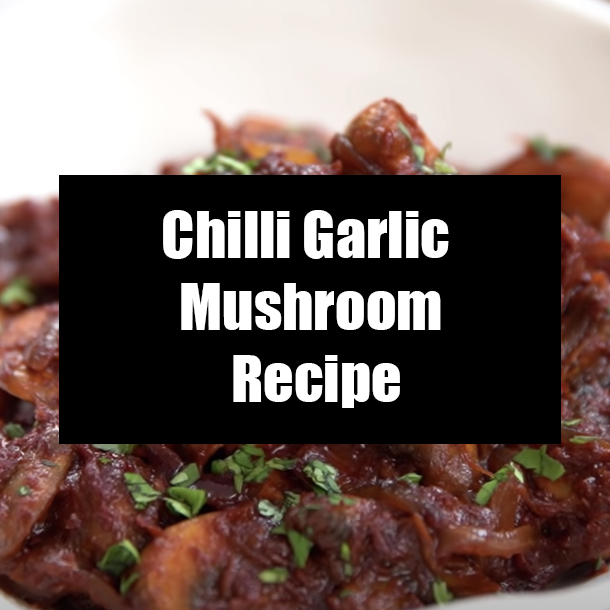 Chilli Garlic Mushroom Recipe