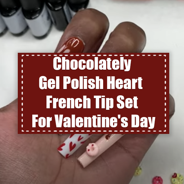 Chocolately Gel Polish Heart French Tip Set For Valentine's Day