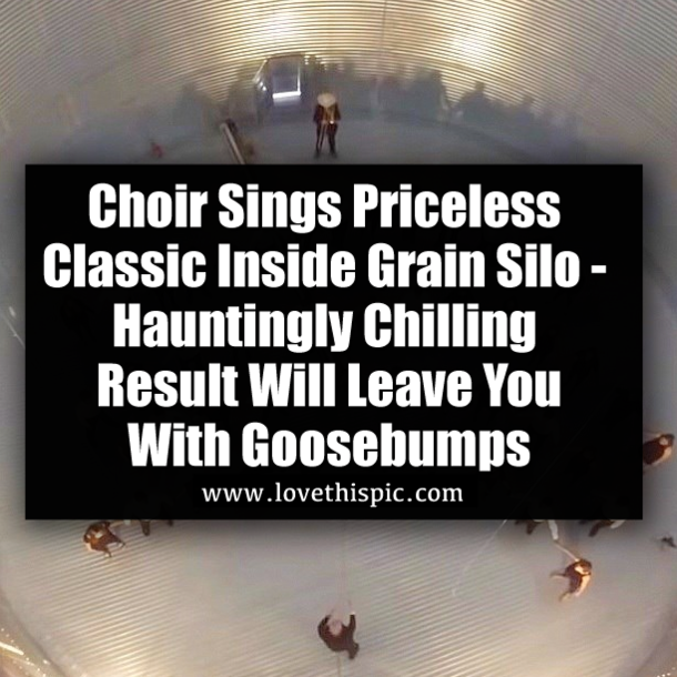 Choir Sings Priceless Classic Inside Grain Silo - Hauntingly Chilling Result Will Leave You With Goosebumps