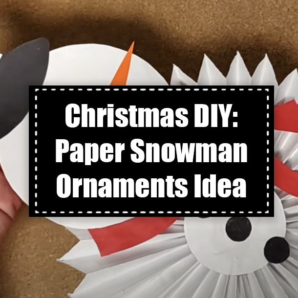 Christmas DIY: Paper Snowman Ornaments Idea