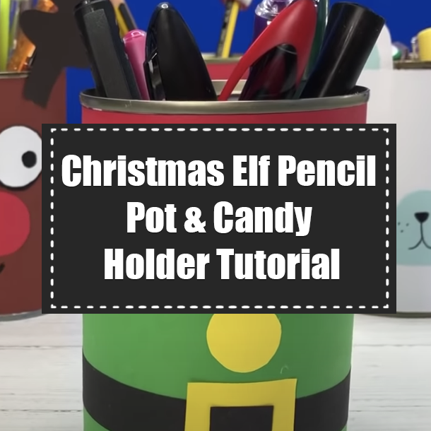Christmas Elf Pencil Pot & Candy Holder Tutorial