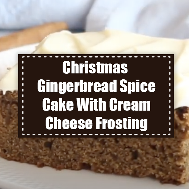 Christmas Gingerbread Spice Cake With Cream Cheese Frosting