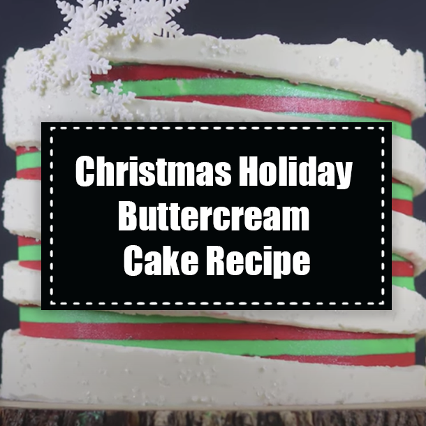 Christmas Holiday Buttercream Cake Recipe