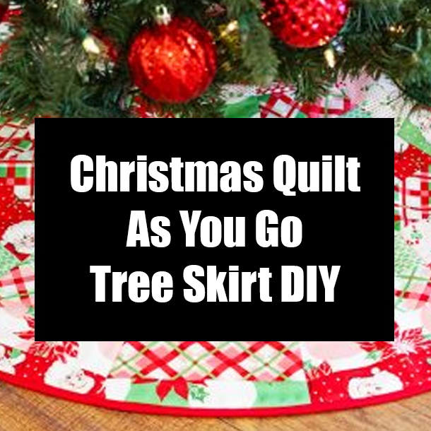 Christmas Quilt As You Go Tree Skirt DIY