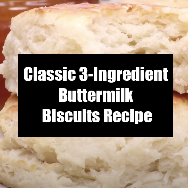 Classic 3-Ingredient Buttermilk Biscuits Recipe