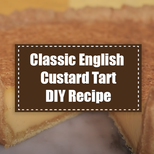 Classic English Custard Tart DIY Recipe