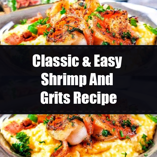 Classic & Easy Shrimp And Grits Recipe