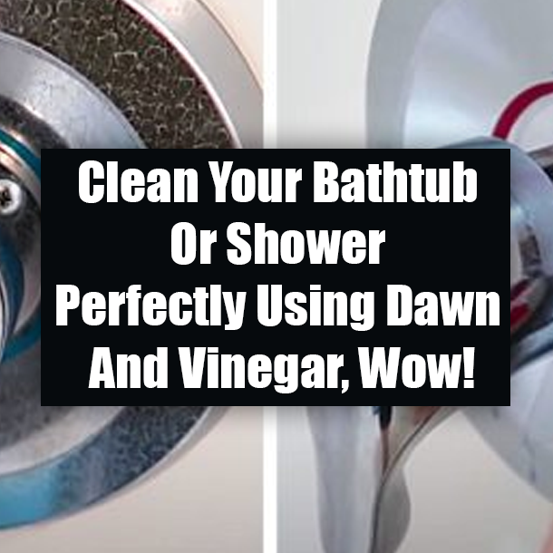 Clean Your Bathtub Or Shower Perfectly Using Dawn And Vinegar, Wow!