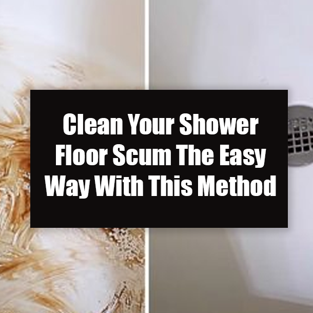 Clean Your Shower Floor Scum The Easy Way With This Method