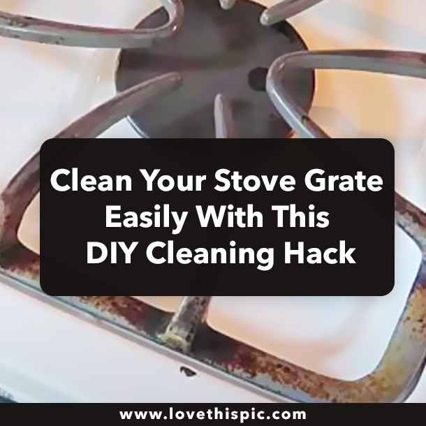 Clean Your Stove Grate Easily With This DIY Cleaning Hack