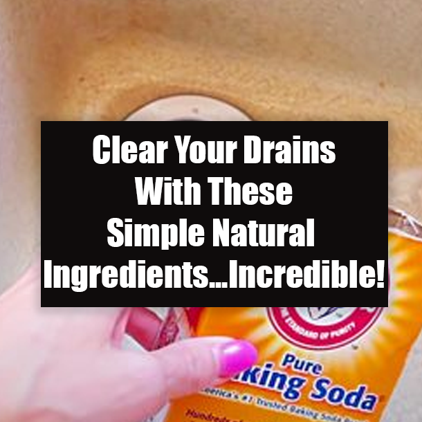 Clear Your Drains With These Simple Natural Ingredients...Incredible!
