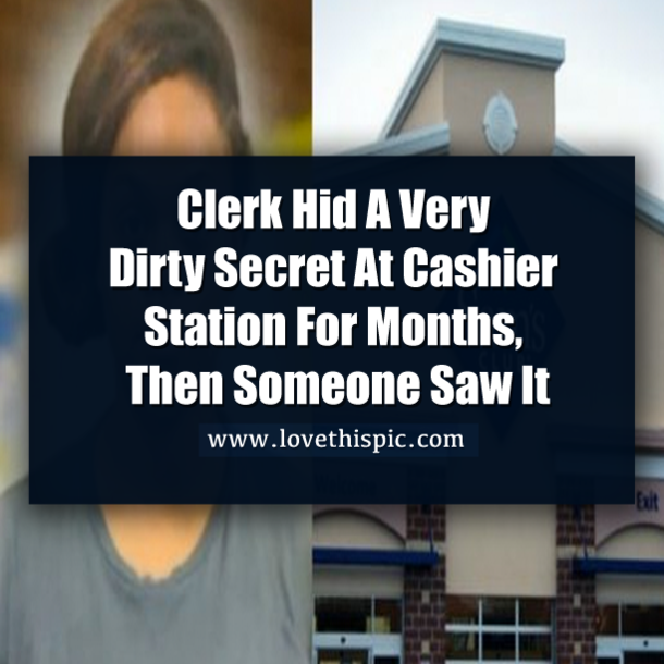 Clerk Hid A Very Dirty Secret At Cashier Station For Months, Then Someone Saw It