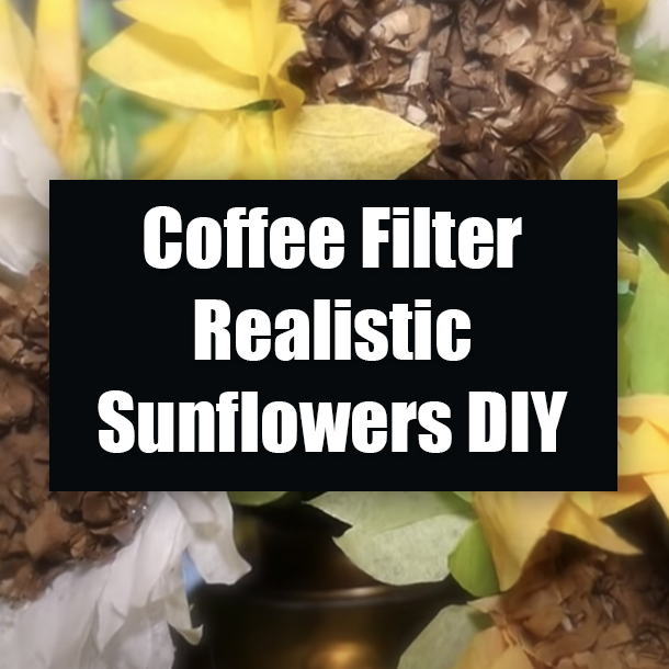 Coffee Filter Realistic Sunflowers DIY