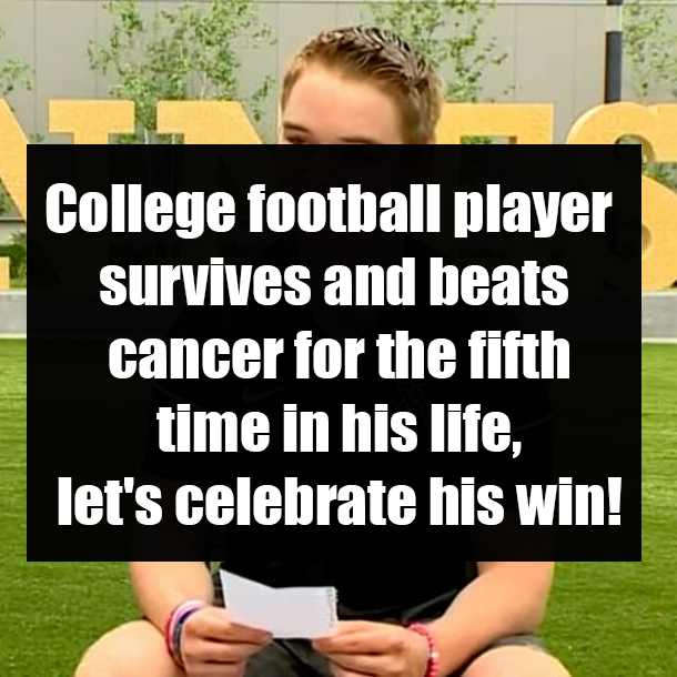College football player survives and beats cancer for the fifth time in his life, let's celebrate his win!