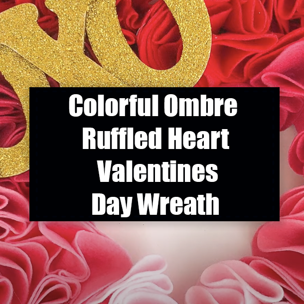 Colorful Ombre Ruffled Heart Valentines Day Wreath