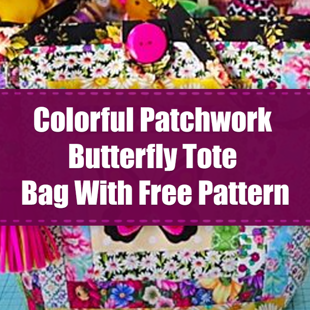 Colorful Patchwork Butterfly Tote Bag With Free Pattern