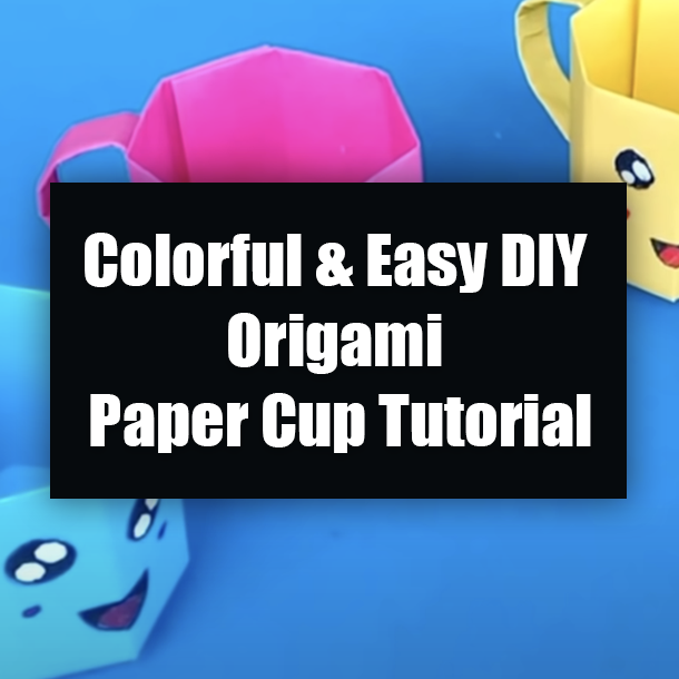 Colorful & Easy DIY Origami Paper Cup Tutorial