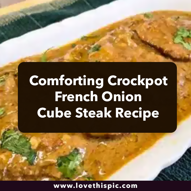 Comforting Crockpot French Onion Cube Steak Recipe