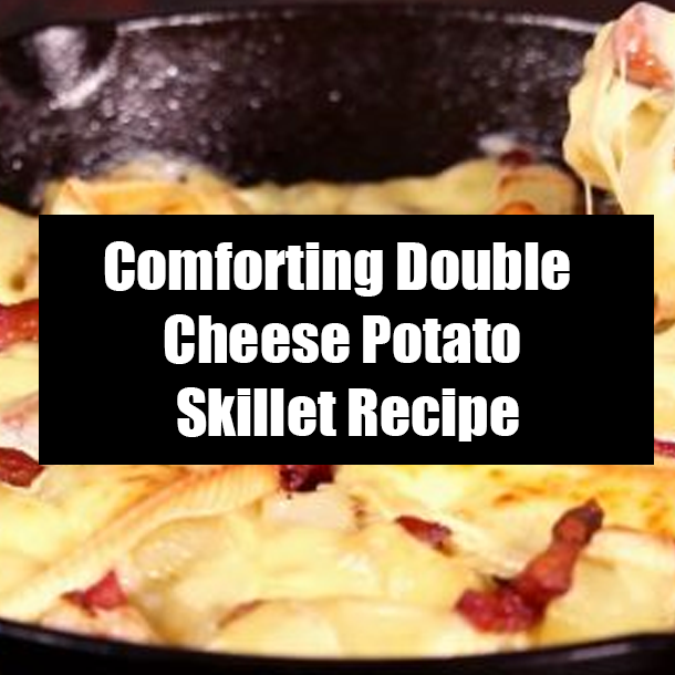 Comforting Double Cheese Potato Skillet Recipe