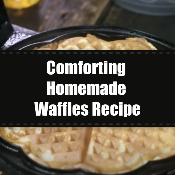 Comforting Homemade Waffles Recipe