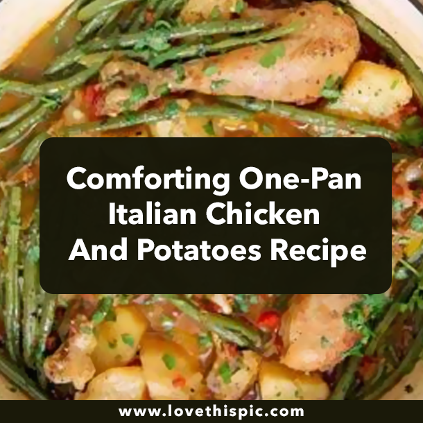 Comforting One-Pan Italian Chicken And Potatoes Recipe