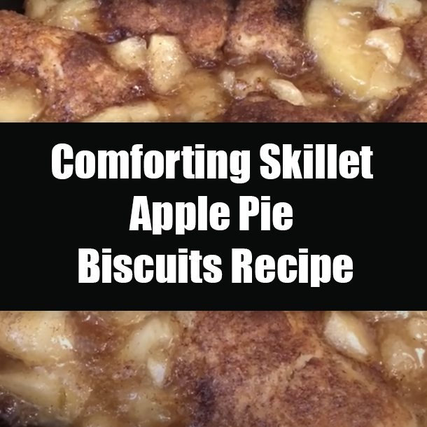 Comforting Skillet Apple Pie Biscuits Recipe