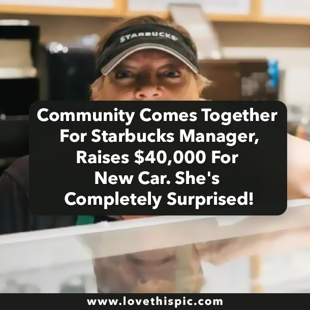 Community Comes Together For Starbucks Manager, Raises $40,000 For New Car. She's Completely Surprised!