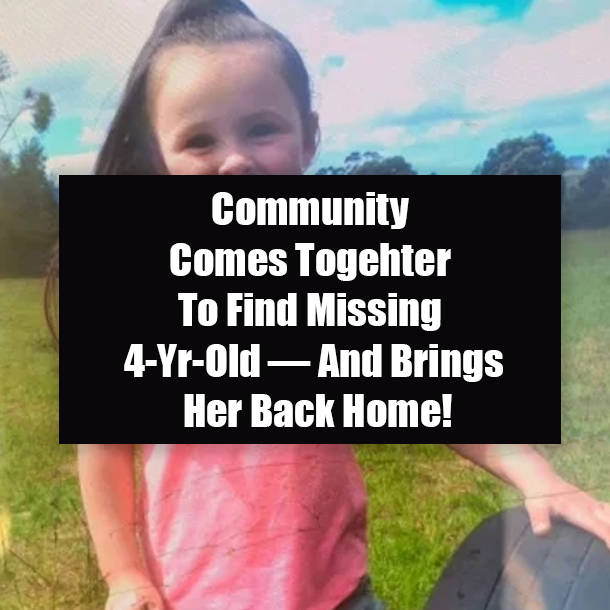 Community Comes Together To Find Missing 4-Yr-Old — And Brings Her Back Home!