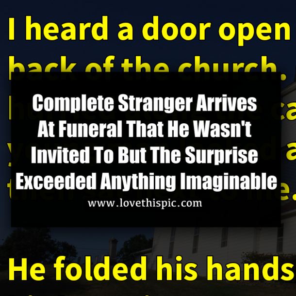 Complete Stranger Arrives At Funeral That He Wasn't Invited To But The Surprise Exceeded Anything Imaginable