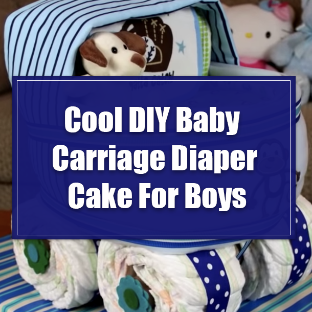 Cool DIY Baby Carriage Diaper Cake For Boys
