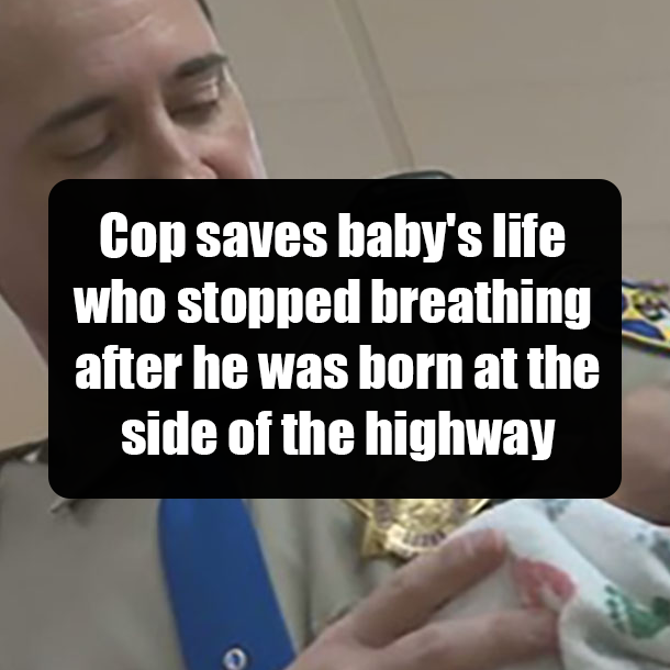 Cop saves baby's life who stopped breathing after he was born at the side of the highway
