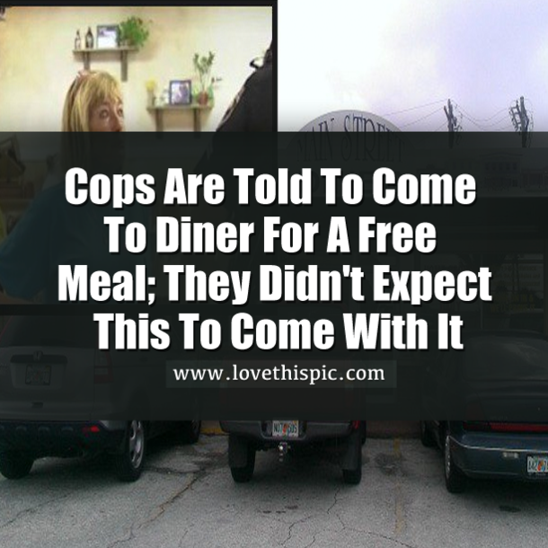 Cops Are Told To Come To Diner For A Free Meal; Shocked At What Came With It