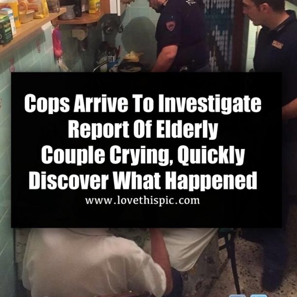 Cops Arrive To Investigate Report Of Elderly Couple Crying, Quickly Discover What Happened