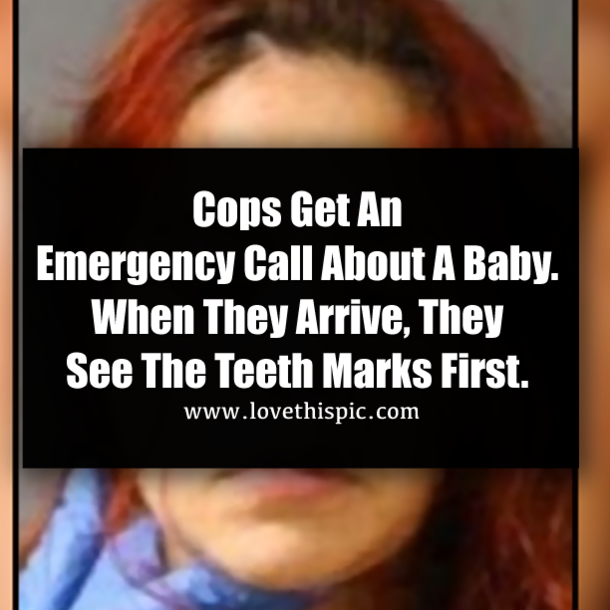 Cops Get An Emergency Call About A Baby. When They Arrive, They See The Teeth Marks First.