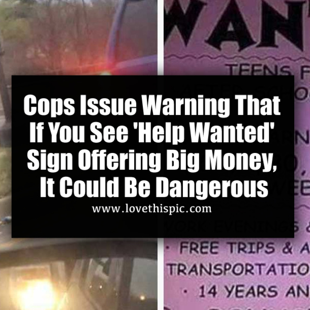 Cops Issue Warning That If You See 'Help Wanted' Sign Offering Big Money, It Could Be Dangerous