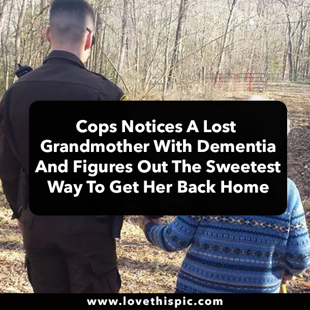 Cops Notices A Lost Grandmother With Dementia And Figures Out The Sweetest Way To Get Her Back Home