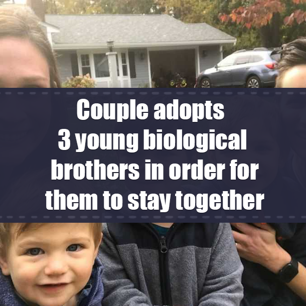 Couple adopts 3 young biological brothers in order for them to stay together