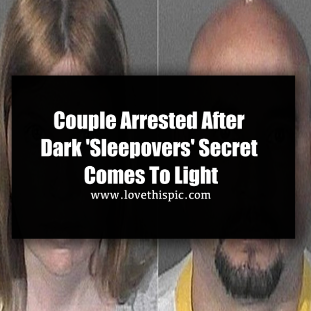 Couple Arrested After Dark 'Sleepovers' Secret Comes To Light