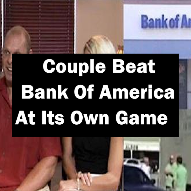 Couple Beat Bank Of America At Its Own Game