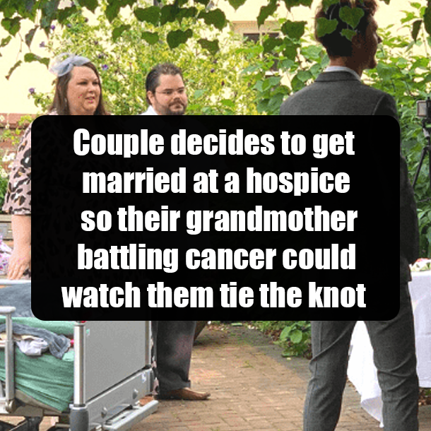Couple decide to get married at a hospice so their grandmother battling cancer could watch them tie the knot