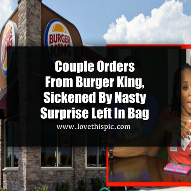 Couple Orders From Burger King, Sickened By Nasty Surprise Left In Bag