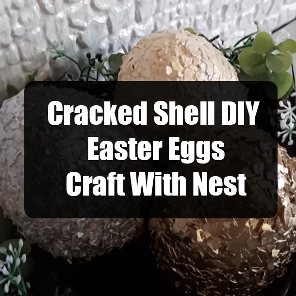 Cracked Shell DIY Easter Eggs Craft With Nest